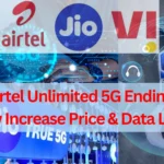 Jio & Airtel Unlimited 5G Ending date? New Increase Price & Data Limit
